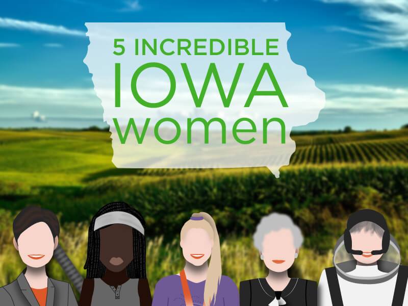 5 Incredible Iowa Women